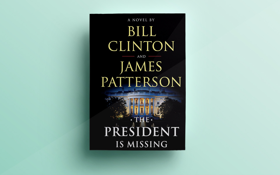 Bill Clinton Turns to Thriller writing With The President is Missing
