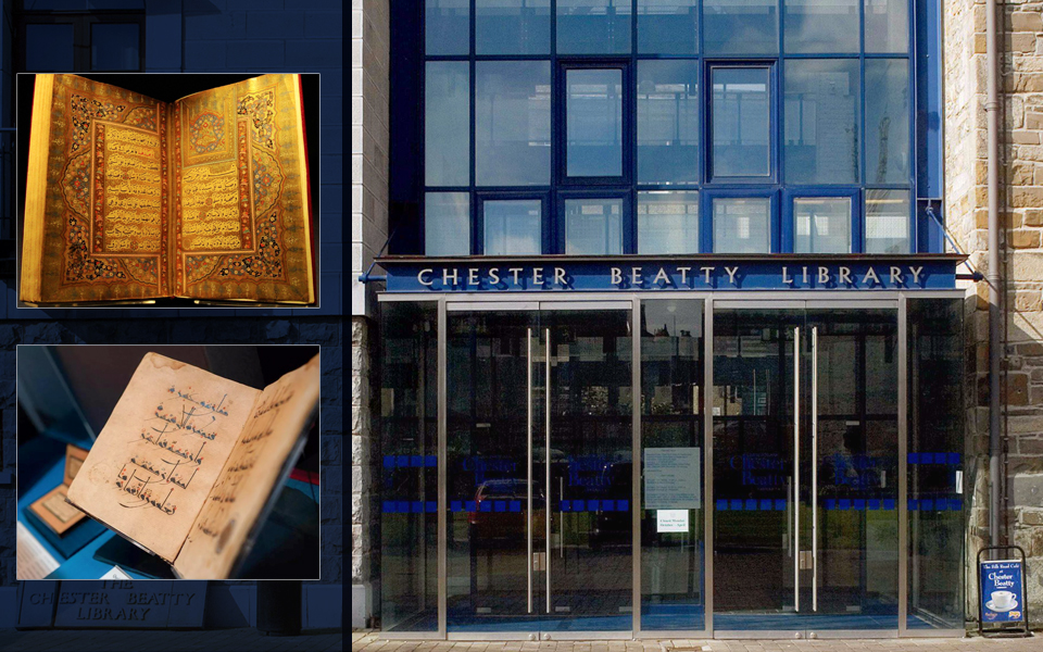 “Chester Beatty Library” … A home to the Jewels in the Crown of Islamic Manuscripts in Dublin