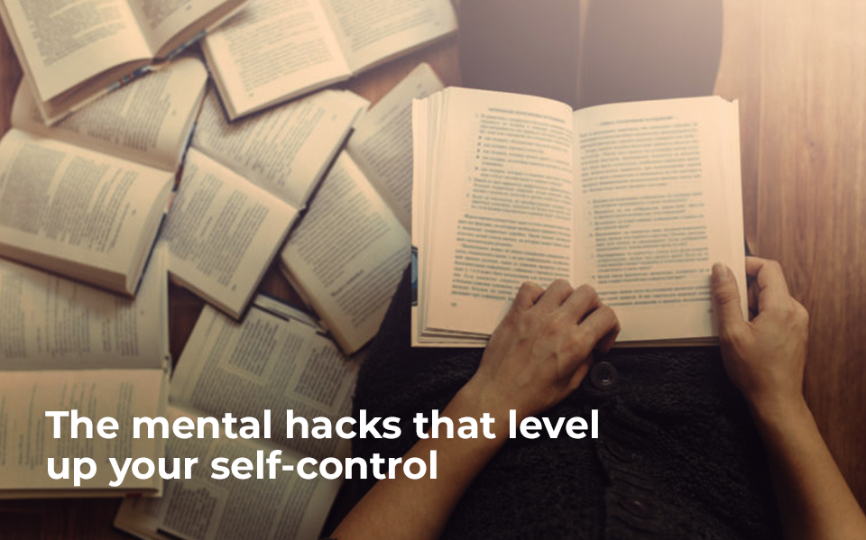 The mental hacks that level up your self-control
