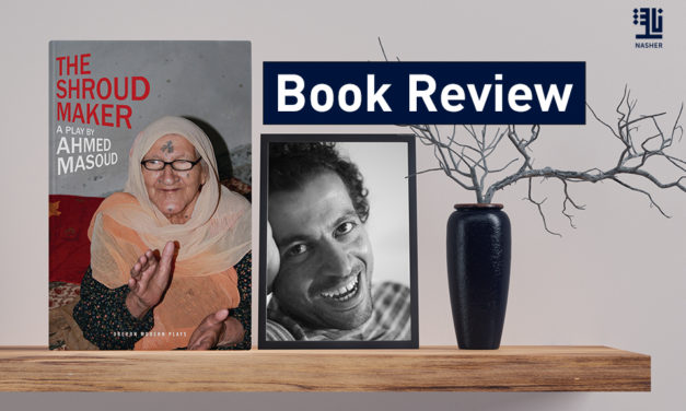 Nasher’s Review of “The Shroud Maker “ by Palestinan author Ahmed Masoud