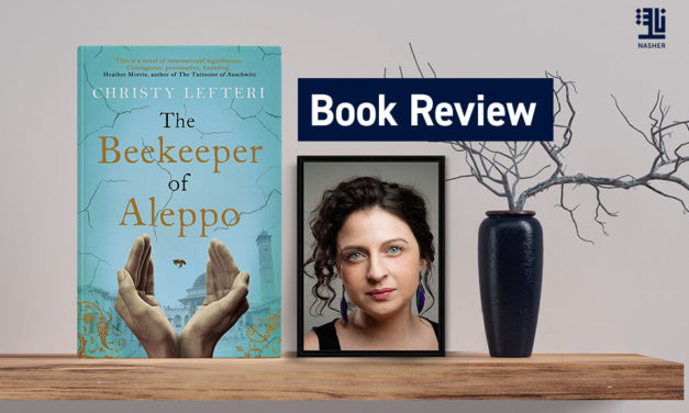 Nasher’s Book Review: The Beekeeper of Aleppo By Christy Lefteri