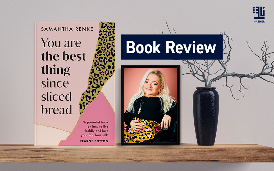 ‘ You Are The Best Thing Since Sliced Bread’ by Samantha Renke – Book Review